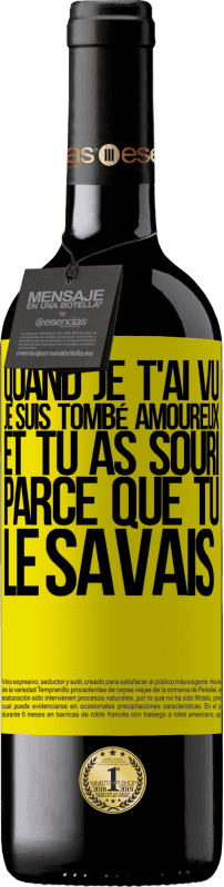 39,95 € | Vin rouge Édition RED MBE Réserve Quand je t'ai vu, je suis tombé amoureux, et tu as souri parce que tu le savais Étiquette Jaune. Étiquette personnalisable Réserve 12 Mois Récolte 2015 Tempranillo