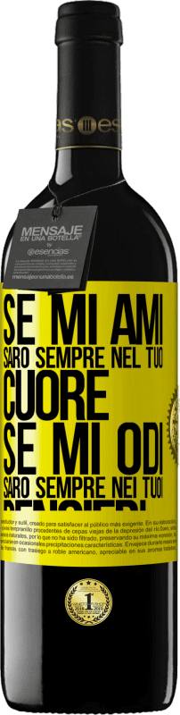 39,95 € | Vino rosso Edizione RED MBE Riserva Se mi ami, sarò sempre nel tuo cuore. Se mi odi, sarò sempre nei tuoi pensieri Etichetta Gialla. Etichetta personalizzabile Riserva 12 Mesi Raccogliere 2016 Tempranillo