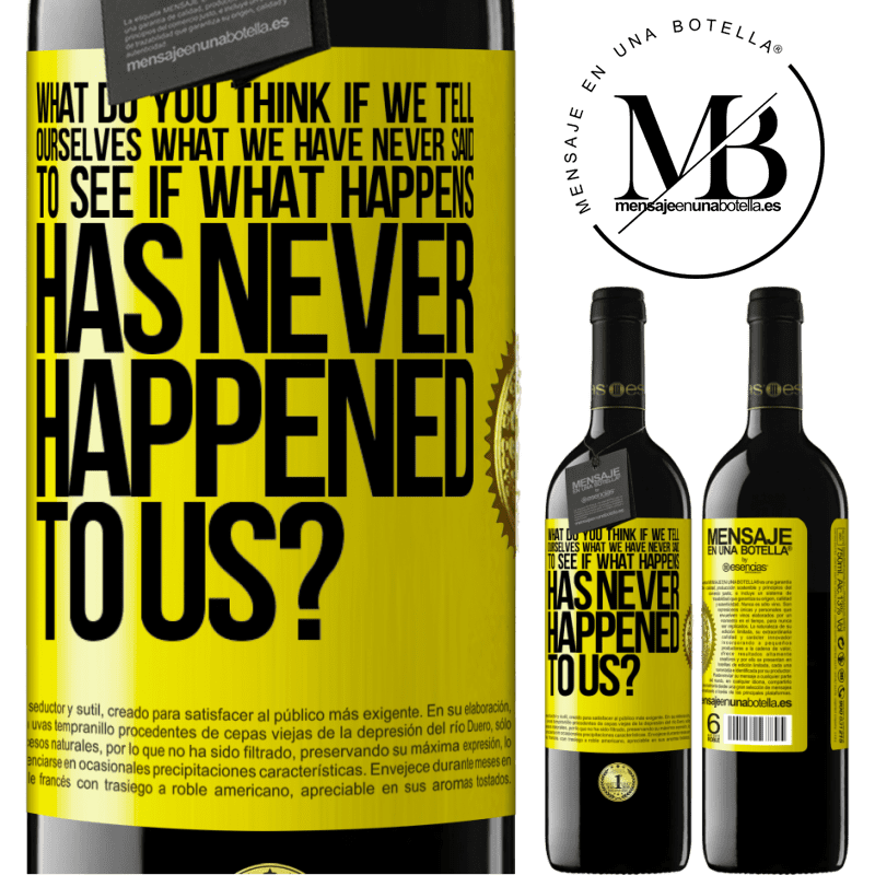 24,95 € Free Shipping | Red Wine RED Edition Crianza 6 Months what do you think if we tell ourselves what we have never said, to see if what happens has never happened to us? Yellow Label. Customizable label Aging in oak barrels 6 Months Harvest 2019 Tempranillo