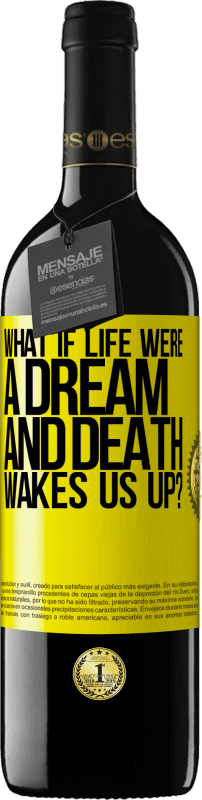 «what if life were a dream and death wakes us up?» RED Edition MBE Reserve