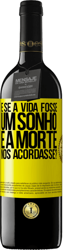 «e se a vida fosse um sonho e a morte nos acordasse?» Edição RED MBE Reserva