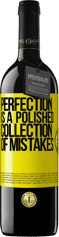 «Perfection is a polished collection of mistakes» RED Edition MBE Reserve