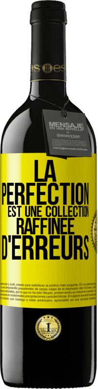 39,95 € Envoi gratuit | Vin rouge Édition RED MBE Réserve La perfection est une collection raffinée d'erreurs Étiquette Jaune. Étiquette personnalisable Réserve 12 Mois Récolte 2015 Tempranillo