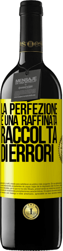 39,95 € | Vino rosso Edizione RED MBE Riserva La perfezione è una raffinata raccolta di errori Etichetta Gialla. Etichetta personalizzabile Riserva 12 Mesi Raccogliere 2015 Tempranillo