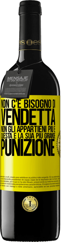 39,95 € Spedizione Gratuita | Vino rosso Edizione RED MBE Riserva Non c'è bisogno di vendetta. Non gli appartieni più e questa è la sua più grande punizione Etichetta Gialla. Etichetta personalizzabile Riserva 12 Mesi Raccogliere 2016 Tempranillo