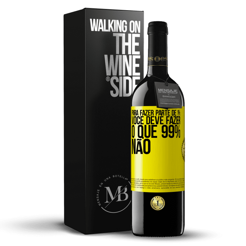 39,95 € Envio grátis | Vinho tinto Edição RED MBE Reserva Para fazer parte de 1%, você deve fazer o que 99% não Etiqueta Amarela. Etiqueta personalizável Reserva 12 Meses Colheita 2015 Tempranillo