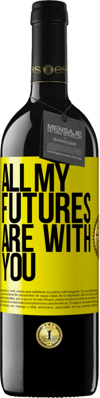 39,95 € Free Shipping | Red Wine RED Edition MBE Reserve All my futures are with you Yellow Label. Customizable label Reserve 12 Months Harvest 2015 Tempranillo