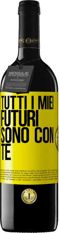 39,95 € | Vino rosso Edizione RED MBE Riserva Tutti i miei futuri sono con te Etichetta Gialla. Etichetta personalizzabile Riserva 12 Mesi Raccogliere 2014 Tempranillo