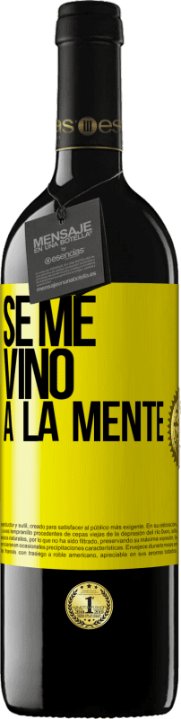 39,95 € Spedizione Gratuita | Vino rosso Edizione RED MBE Riserva Se me VINO a la mente… Etichetta Gialla. Etichetta personalizzabile Riserva 12 Mesi Raccogliere 2016 Tempranillo