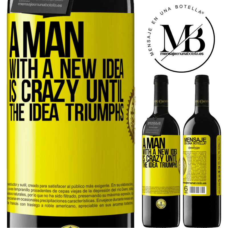 24,95 € Free Shipping | Red Wine RED Edition Crianza 6 Months A man with a new idea is crazy until the idea triumphs Yellow Label. Customizable label Aging in oak barrels 6 Months Harvest 2019 Tempranillo