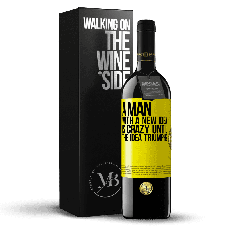 39,95 € Free Shipping | Red Wine RED Edition MBE Reserve A man with a new idea is crazy until the idea triumphs Yellow Label. Customizable label Reserve 12 Months Harvest 2014 Tempranillo