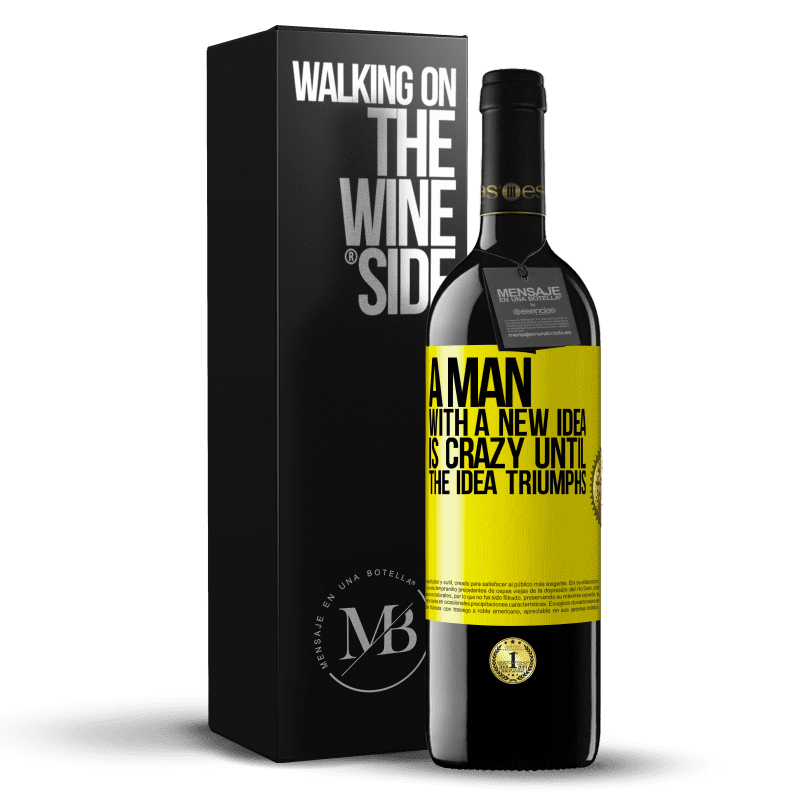39,95 € Free Shipping | Red Wine RED Edition MBE Reserve A man with a new idea is crazy until the idea triumphs Yellow Label. Customizable label Reserve 12 Months Harvest 2016 Tempranillo