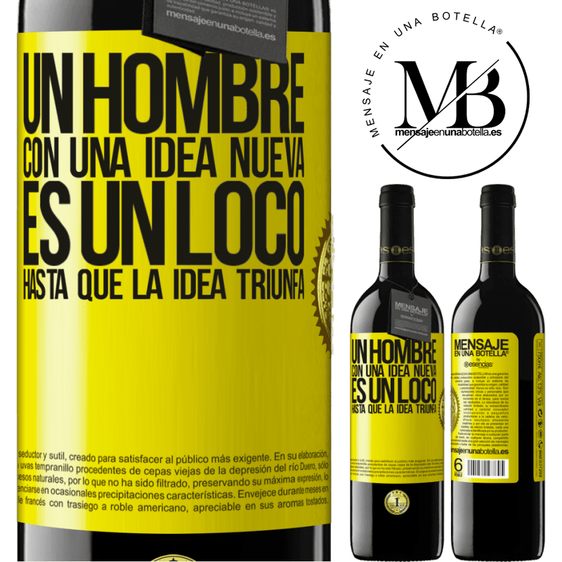 39,95 € Envío gratis | Vino Tinto Edición RED MBE Reserva Un hombre con una idea nueva es un loco hasta que la idea triunfa Etiqueta Amarilla. Etiqueta personalizable Reserva 12 Meses Cosecha 2015 Tempranillo