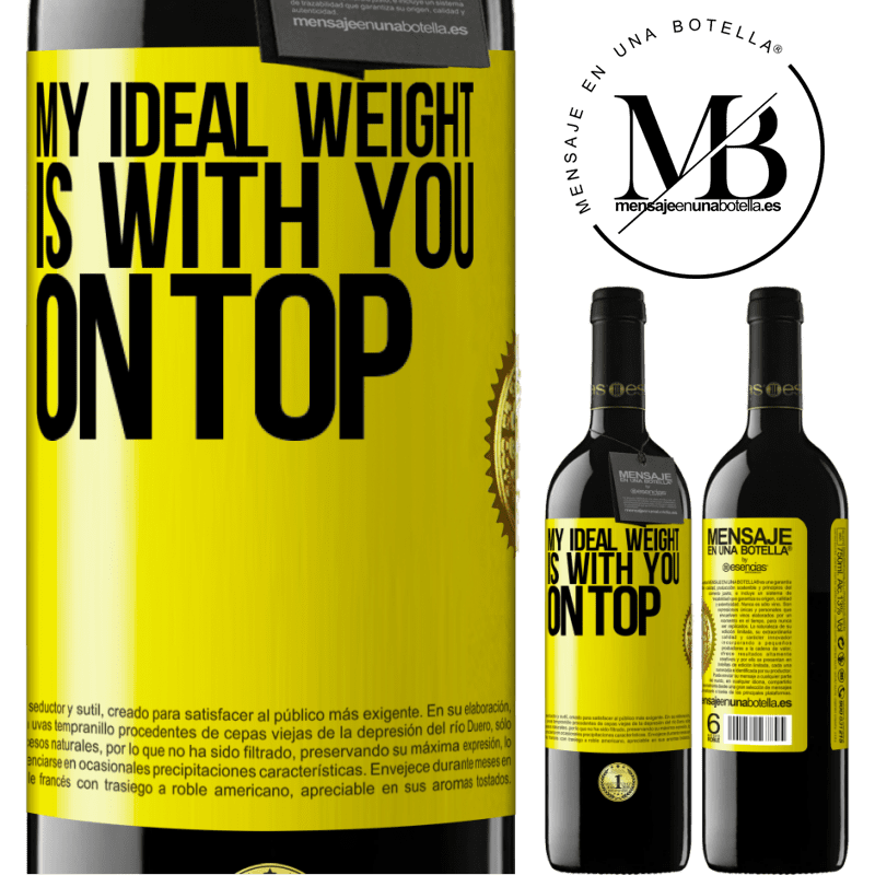 24,95 € Free Shipping | Red Wine RED Edition Crianza 6 Months My ideal weight is with you on top Yellow Label. Customizable label Aging in oak barrels 6 Months Harvest 2019 Tempranillo