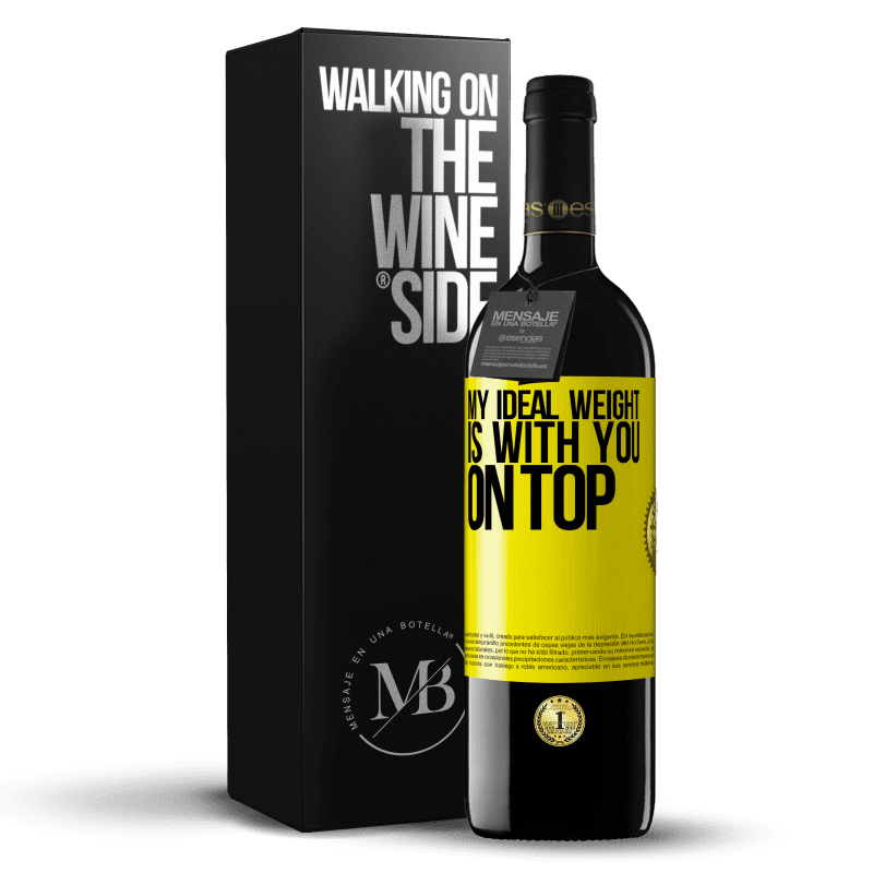 39,95 € Free Shipping | Red Wine RED Edition MBE Reserve My ideal weight is with you on top Yellow Label. Customizable label Reserve 12 Months Harvest 2014 Tempranillo