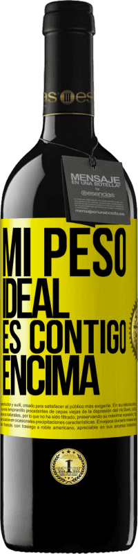 «Mi peso ideal es contigo encima» Edición RED MBE Reserva