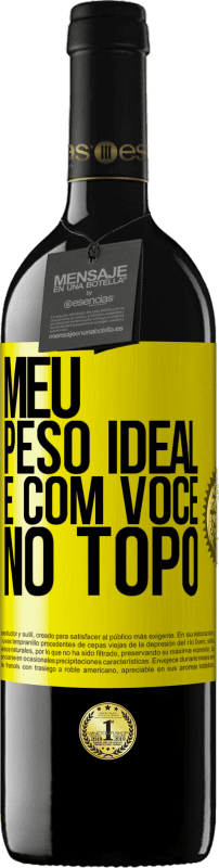 39,95 € | Vinho tinto Edição RED MBE Reserva Meu peso ideal é com você no topo Etiqueta Amarela. Etiqueta personalizável Reserva 12 Meses Colheita 2016 Tempranillo