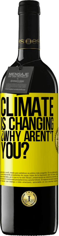 «Climate is changing ¿Why arent't you?» RED Edition MBE Reserve