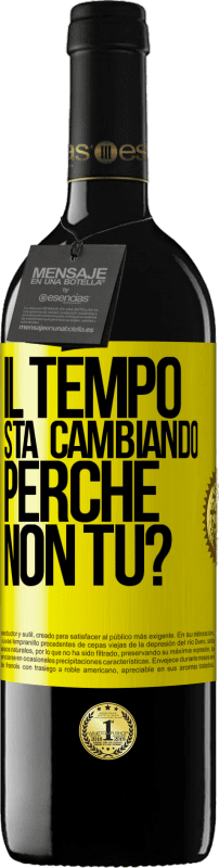 39,95 € | Vino rosso Edizione RED MBE Riserva Il tempo sta cambiando Perché non tu? Etichetta Gialla. Etichetta personalizzabile Riserva 12 Mesi Raccogliere 2015 Tempranillo