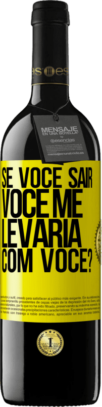 39,95 € | Vinho tinto Edição RED MBE Reserva se você sair, você me levaria com você? Etiqueta Amarela. Etiqueta personalizável Reserva 12 Meses Colheita 2015 Tempranillo