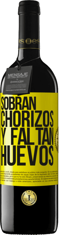 39,95 € Envío gratis | Vino Tinto Edición RED MBE Reserva Sobran chorizos y faltan huevos Etiqueta Amarilla. Etiqueta personalizable Reserva 12 Meses Cosecha 2016 Tempranillo