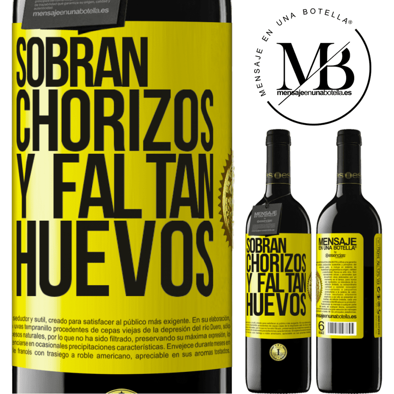 39,95 € Envío gratis | Vino Tinto Edición RED MBE Reserva Sobran chorizos y faltan huevos Etiqueta Amarilla. Etiqueta personalizable Reserva 12 Meses Cosecha 2014 Tempranillo