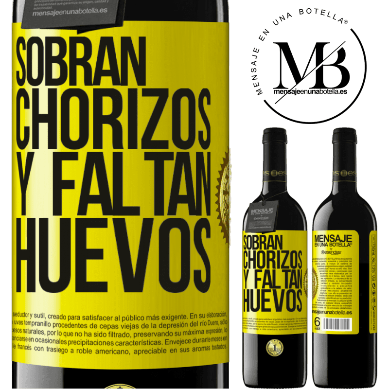 39,95 € Envío gratis | Vino Tinto Edición RED MBE Reserva Sobran chorizos y faltan huevos Etiqueta Amarilla. Etiqueta personalizable Reserva 12 Meses Cosecha 2016 Tempranillo