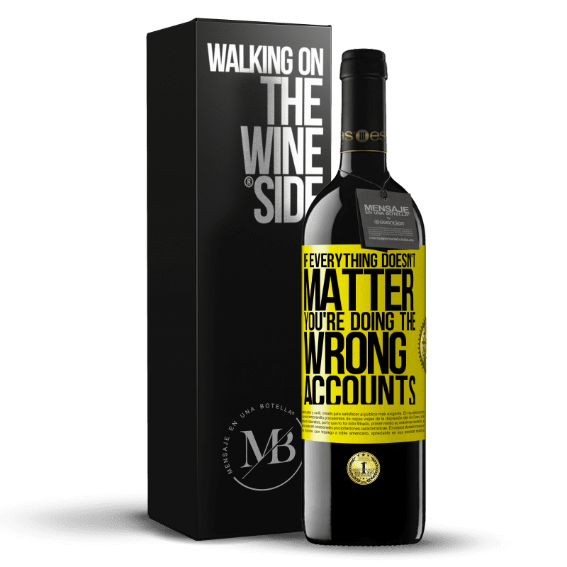 39,95 € Free Shipping | Red Wine RED Edition MBE Reserve If everything doesn't matter, you're doing the wrong accounts Yellow Label. Customizable label Reserve 12 Months Harvest 2016 Tempranillo