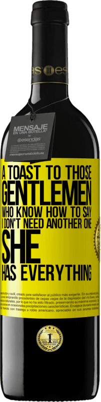 «A toast to those gentlemen who know how to say I don't need another one, she has everything» RED Edition MBE Reserve