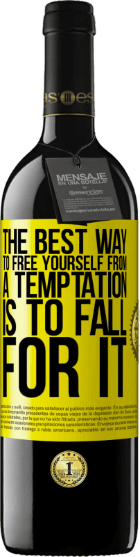 39,95 € | 红酒 RED版 MBE 预订 使自己摆脱诱惑的最好方法就是投降 黄色标签. 可自定义的标签 预订 12 个月 收成 2016 Tempranillo