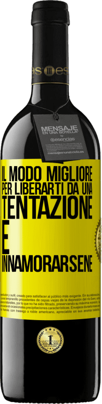 39,95 € | Vino rosso Edizione RED MBE Riserva Il modo migliore per liberarti da una tentazione è innamorarsene Etichetta Gialla. Etichetta personalizzabile Riserva 12 Mesi Raccogliere 2015 Tempranillo