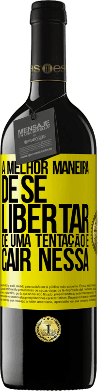 39,95 € | Vinho tinto Edição RED MBE Reserva A melhor maneira de se libertar de uma tentação é cair nessa Etiqueta Amarela. Etiqueta personalizável Reserva 12 Meses Colheita 2016 Tempranillo