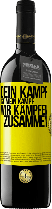 Kostenloser Versand | Rotwein RED Ausgabe MBE Reserve Dein Kampf ist mein Kampf. Wir kämpfen zusammen Gelbes Etikett. Anpassbares Etikett Reserve 12 Monate Ernte 2014 Tempranillo