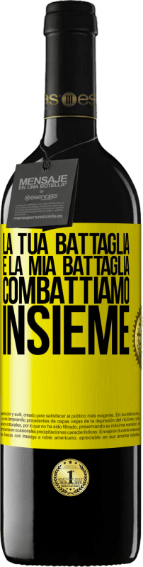 Spedizione Gratuita | Vino rosso Edizione RED MBE Riserva La tua battaglia è la mia battaglia. Combattiamo insieme Etichetta Gialla. Etichetta personalizzabile Riserva 12 Mesi Raccogliere 2014 Tempranillo