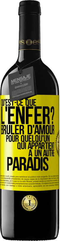 39,95 € Envoi gratuit | Vin rouge Édition RED MBE Réserve Qu'est-ce que l'enfer? Brûler d'amour pour quelqu'un qui appartient à un autre paradis Étiquette Jaune. Étiquette personnalisable Réserve 12 Mois Récolte 2016 Tempranillo