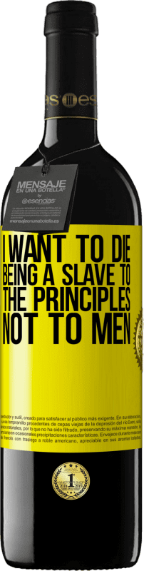 «I want to die being a slave to the principles, not to men» RED Edition MBE Reserve