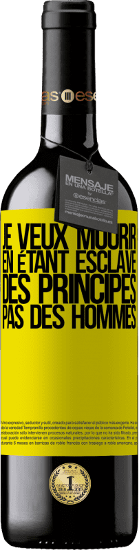«Je veux mourir en étant esclave des principes, pas des hommes» Édition RED MBE Réserve