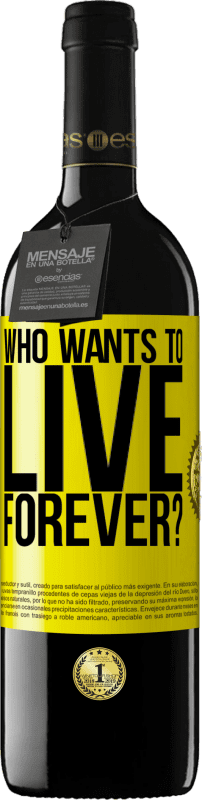 39,95 € 送料無料 | 赤ワイン REDエディション MBE 予約する 誰が永遠に生きたいですか？ 黄色のラベル. カスタマイズ可能なラベル 予約する 12 月 収穫 2016 Tempranillo