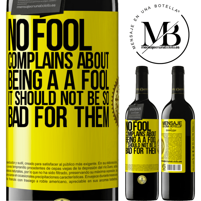 24,95 € Free Shipping | Red Wine RED Edition Crianza 6 Months No fool complains about being a a fool. It should not be so bad for them Yellow Label. Customizable label Aging in oak barrels 6 Months Harvest 2019 Tempranillo