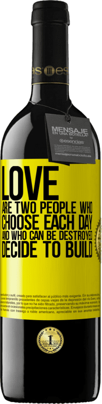 «Love are two people who choose each day, and who can be destroyed, decide to build» RED Edition MBE Reserve