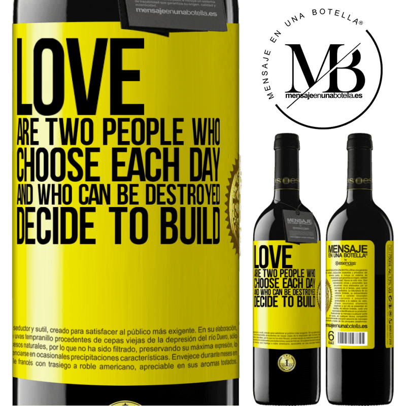 24,95 € Free Shipping | Red Wine RED Edition Crianza 6 Months Love are two people who choose each day, and who can be destroyed, decide to build Yellow Label. Customizable label Aging in oak barrels 6 Months Harvest 2019 Tempranillo