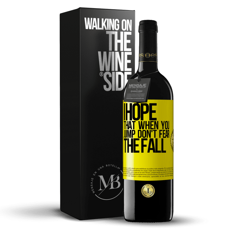 39,95 € Free Shipping | Red Wine RED Edition MBE Reserve I hope that when you jump don't fear the fall Yellow Label. Customizable label Reserve 12 Months Harvest 2014 Tempranillo