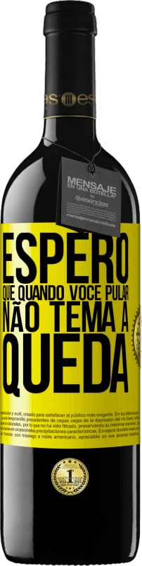 39,95 € | Vinho tinto Edição RED MBE Reserva Espero que quando você pular, não tema a queda Etiqueta Amarela. Etiqueta personalizável Reserva 12 Meses Colheita 2014 Tempranillo