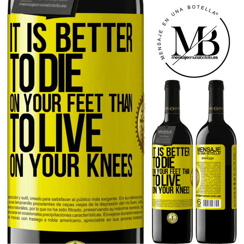 24,95 € Free Shipping | Red Wine RED Edition Crianza 6 Months It is better to die on your feet than to live on your knees Yellow Label. Customizable label Aging in oak barrels 6 Months Harvest 2019 Tempranillo