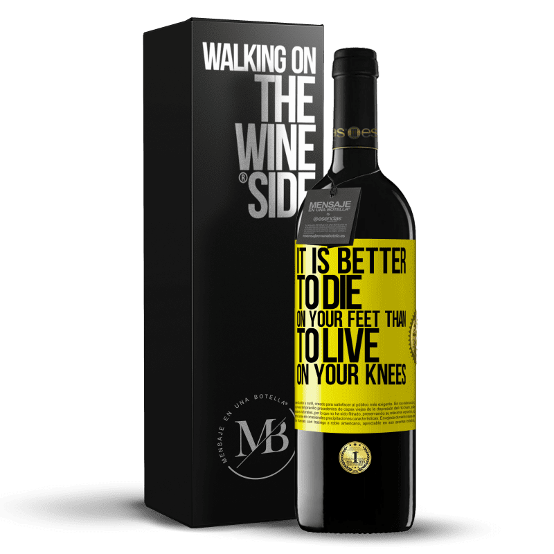 39,95 € Free Shipping | Red Wine RED Edition MBE Reserve It is better to die on your feet than to live on your knees Yellow Label. Customizable label Reserve 12 Months Harvest 2014 Tempranillo