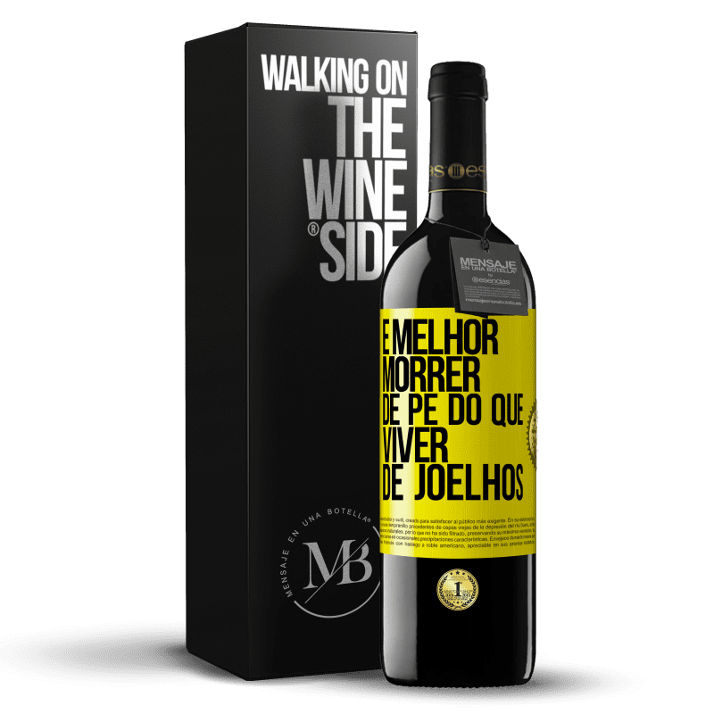 39,95 € Envio grátis | Vinho tinto Edição RED MBE Reserva É melhor morrer de pé do que viver de joelhos Etiqueta Amarela. Etiqueta personalizável Reserva 12 Meses Colheita 2015 Tempranillo