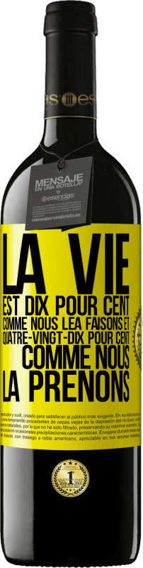 39,95 € | Vin rouge Édition RED MBE Réserve La vie est dix pour cent comme nous lea faisons et quatre-vingt-dix pour cent comme nous la prenons Étiquette Jaune. Étiquette personnalisable Réserve 12 Mois Récolte 2015 Tempranillo