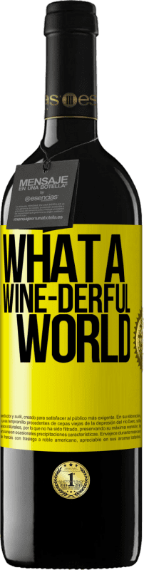 39,95 € 送料無料 | 赤ワイン REDエディション MBE 予約する What a wine-derful world 黄色のラベル. カスタマイズ可能なラベル 予約する 12 月 収穫 2014 Tempranillo