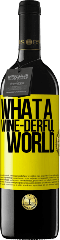 «What a wine-derful world» RED Edition MBE Reserve