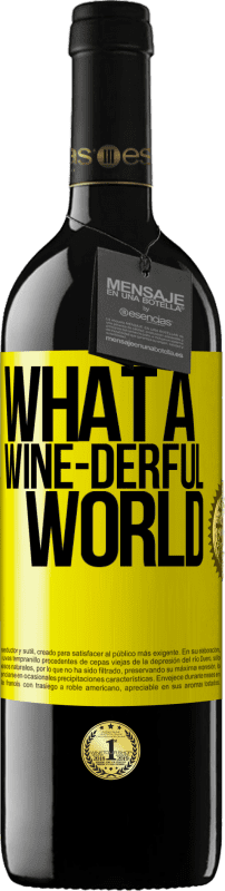 39,95 € Spedizione Gratuita | Vino rosso Edizione RED MBE Riserva What a wine-derful world Etichetta Gialla. Etichetta personalizzabile Riserva 12 Mesi Raccogliere 2014 Tempranillo